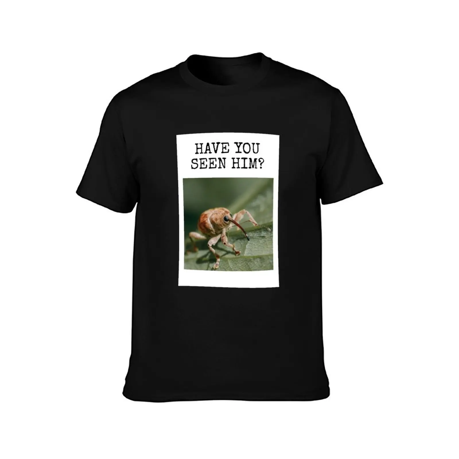 Have You Seen This Weevil? T-Shirt customs cute tops summer tops heavyweights T-shirt men