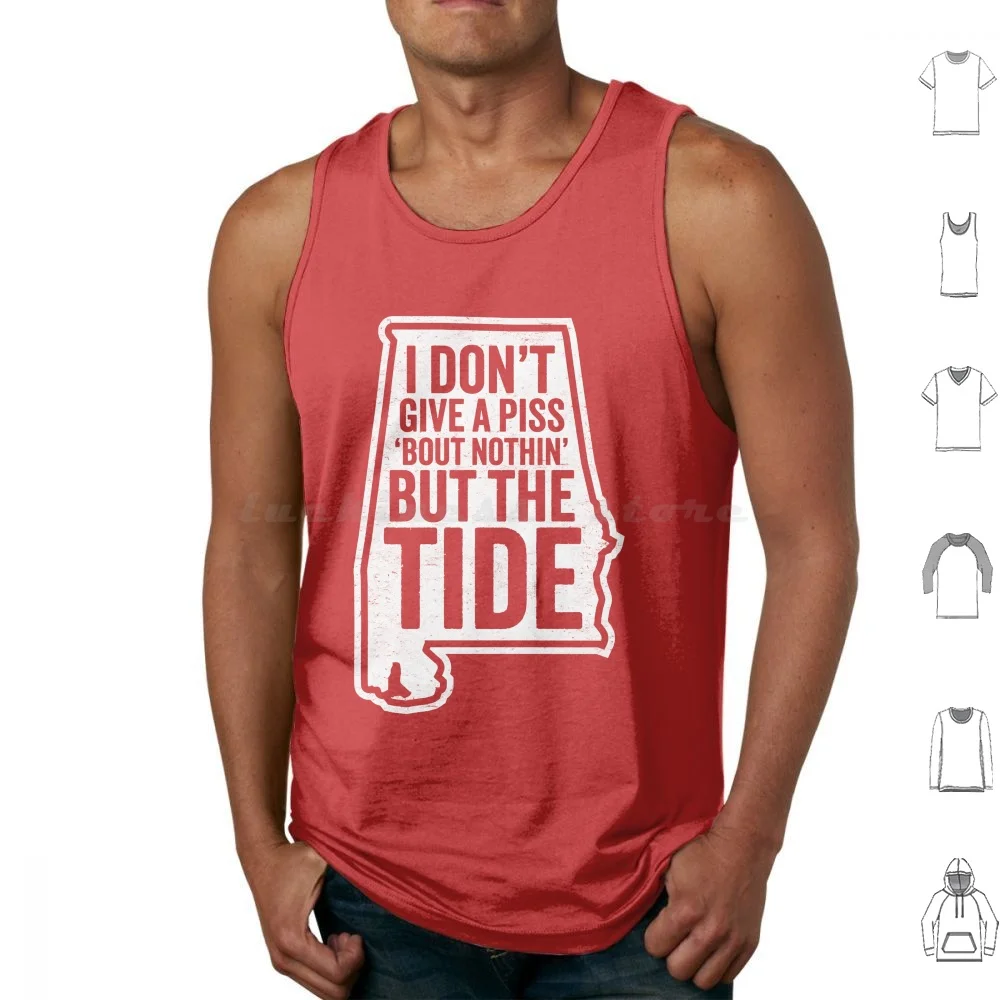 I Don't Give A Piss About Nothing But The Tide-Football Tank Tops Print Cotton Football Bama College Football Crimson Funny