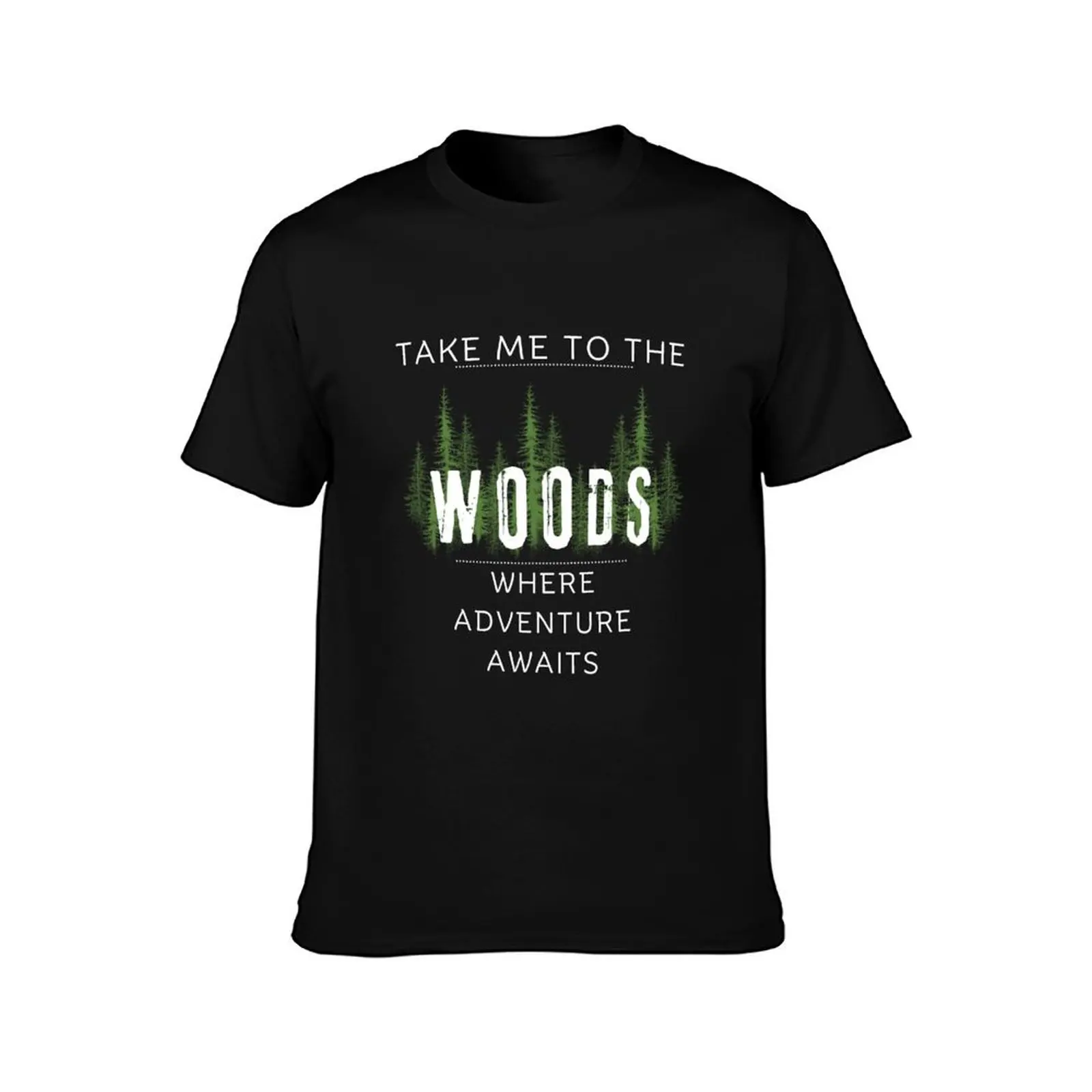 Take me to the Woods T-Shirt Work Wear Short Sleeve T-Shirt