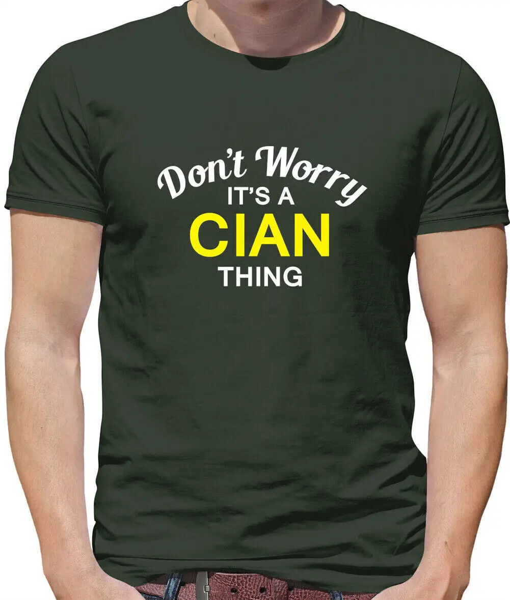 Don'T Worry It's a CIAN Thing Mens T-Shirt - Surname Custom Name Family