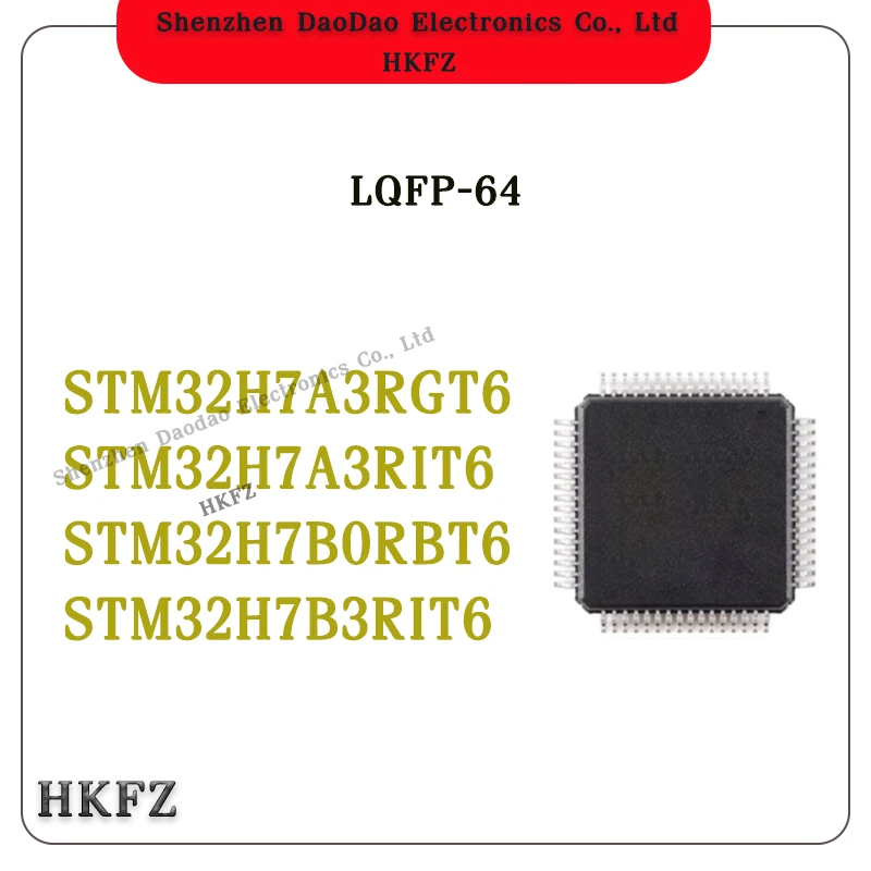 

STM32H7A3RGT6 STM32H7A3RIT6 STM32H7B0RBT6 STM32H7B3RIT6 Semiconductor IC MCU Chip 64-LQFP