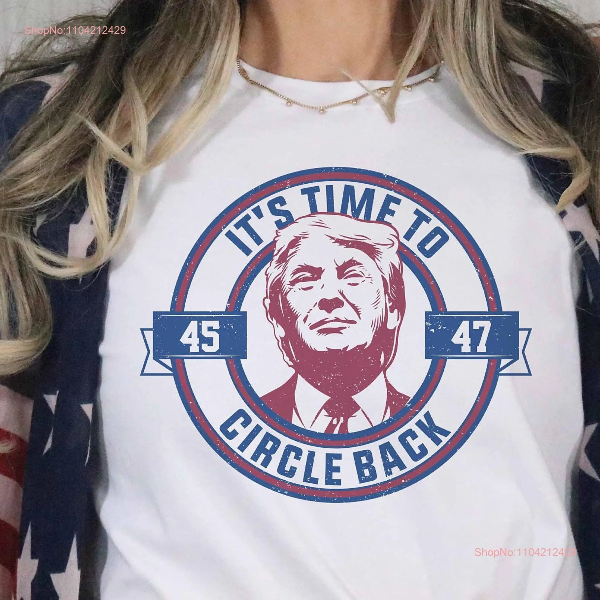 It's Time Circle To Back T Shirt 45 47 Trump Taking America MAGA Republican Fan Make Great long or short sleeves