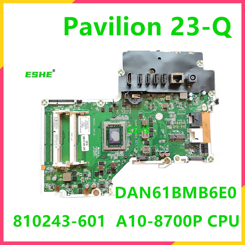 DAN61BMB6E0 للوحة الأم HP Pavilion 23-Q 23-q010 الكل في واحد 810243 -001 810243 -501 810243 -601 عمل تم اختباره بالكامل بنسبة 100%