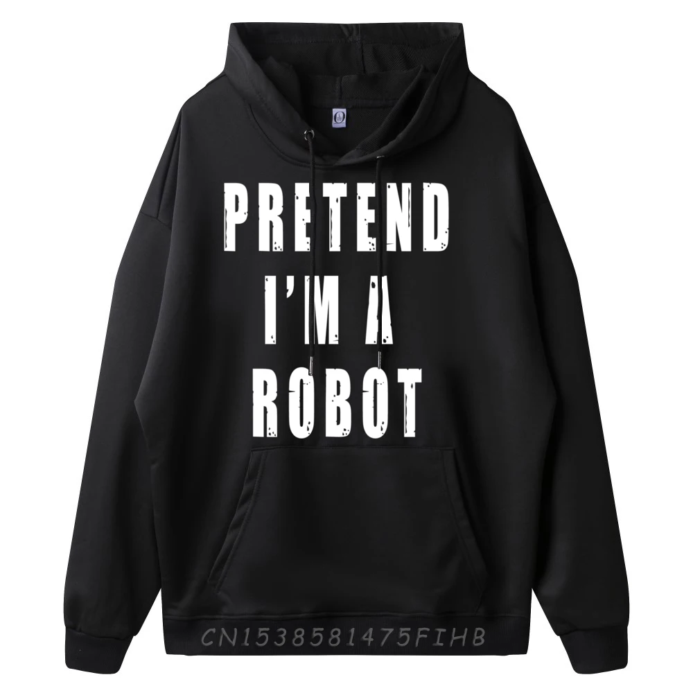 Pretend I M A Robot Funny Lazy Last Minute Halloween Costume Oversized Hoodie Men Free Shipping Clothes Game