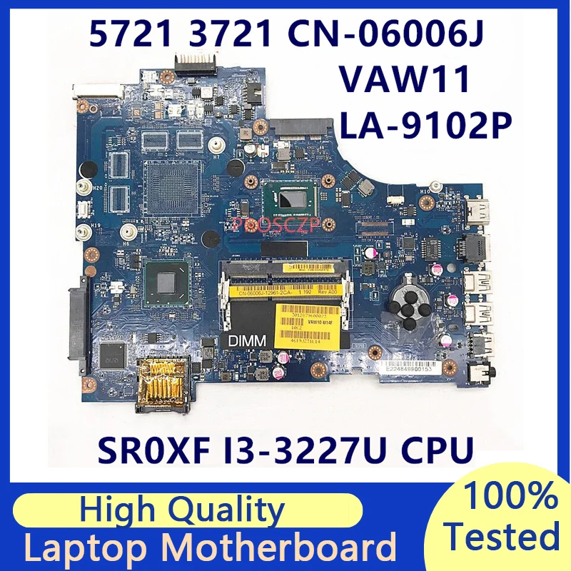 

CN-06006J 06006J 6006J For DELL 3721 5721 Laptop Motherboard With SR0XF I3-3227U CPU HM76 VAW11 LA-9102P 100% Full Tested Good