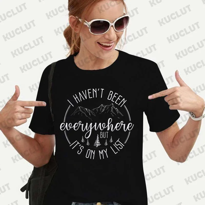 Shirts for Women I Haven't Been Everywhere But It's on My List Print T-shirts World Traveler Vacation Tshirt Funny Travel Shirt