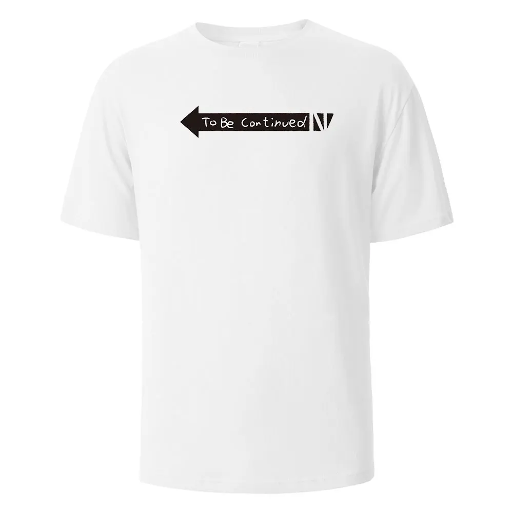 

To Be Continued Print t shirts 100% Cotton Summer Tees For Men Women Oversize Casual Tops t shirtsZQ