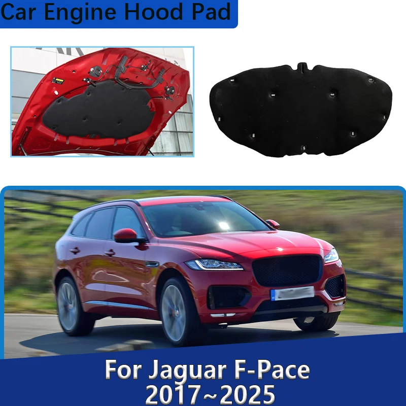 

Для Jaguar F-Pace X761 2017 ~ 2025 подкладка отделения двигателя шумоподавление хлопковый коврик звукоизоляция теплоизоляция автомобильные аксессуары