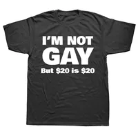 Funny I'm Not Gay But 20 Is 20 T Shirt Streetwear Short Sleeve Lesbian Gay Pride Birthdays Party Gifts T-shirt Women