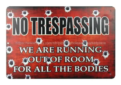 No Trespassing Running Out Of Room For Bodies metal tin sign bar decor