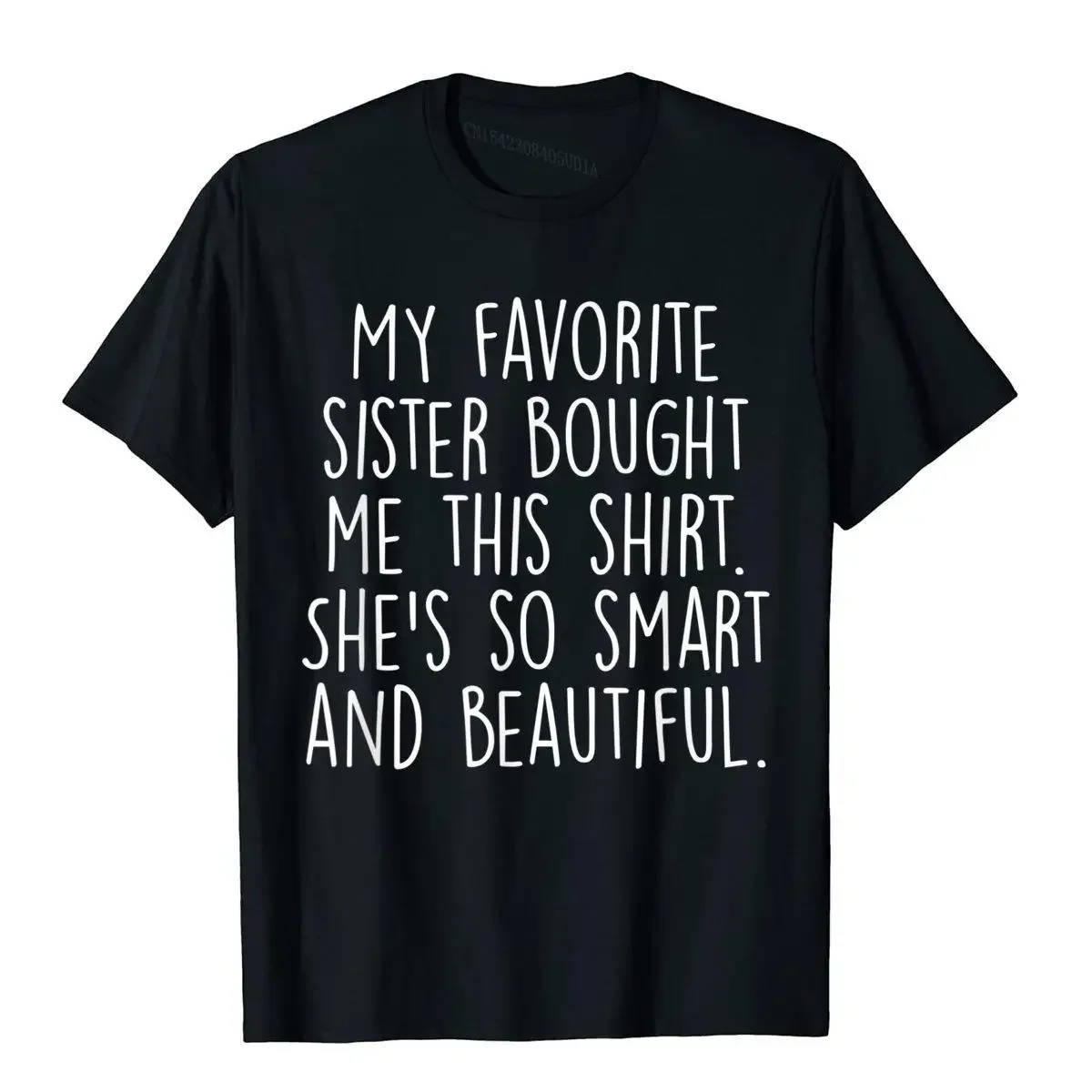 My Favorite Sister Bought Me This Funny Brother Gift T-Shirt NoveltyCustomized Tops Shirt New Design Cotton Men Top T-Shirts