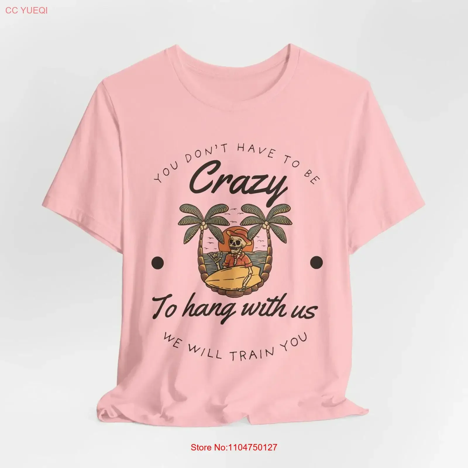 You Dont Have To Be Crazy Hang Out With Us Skeleton T Shirt Cruise Funny Vibes Vacation Crew Summer Beach Besties Fun vintage