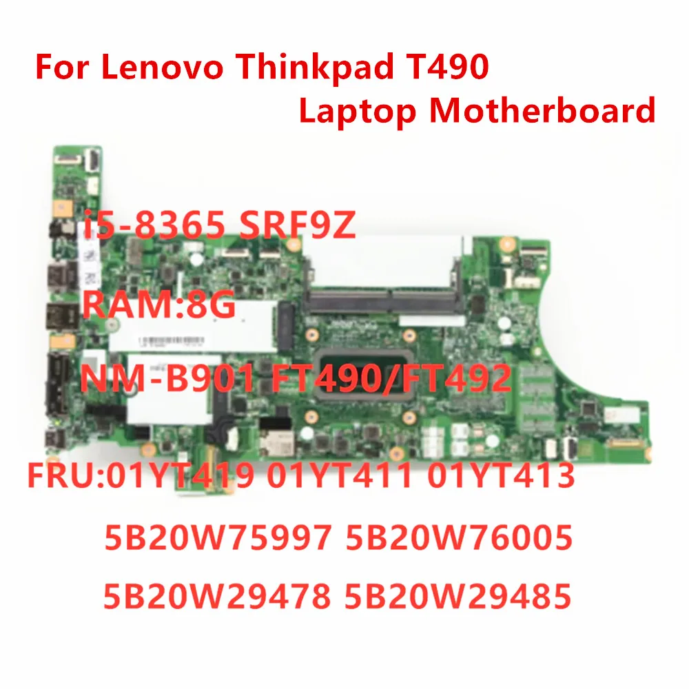 

Оригинальная материнская плата для ноутбука Lenovo Thinkpad T490, материнская плата NM-901 NOK i5-8365U, процессор 8 ГБ ОЗУ FUR 01YT419 01YT413, 100% тест в порядке