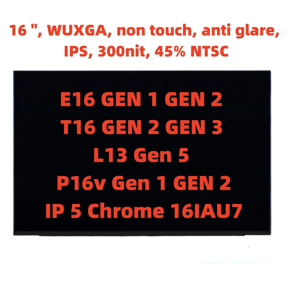 

New for Lenovo ThinkPad T16 P16s GEN 2 3 P16v E16 L16 L13 Gen 5 IP 5 Chrome 16IAU7 LCD screen FHD IPS Non-Touch 300nit, 45% NTSC