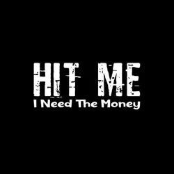 Hit Me I Need Money - Funny Car Decals Funny Stickers Vinyl Car Decals