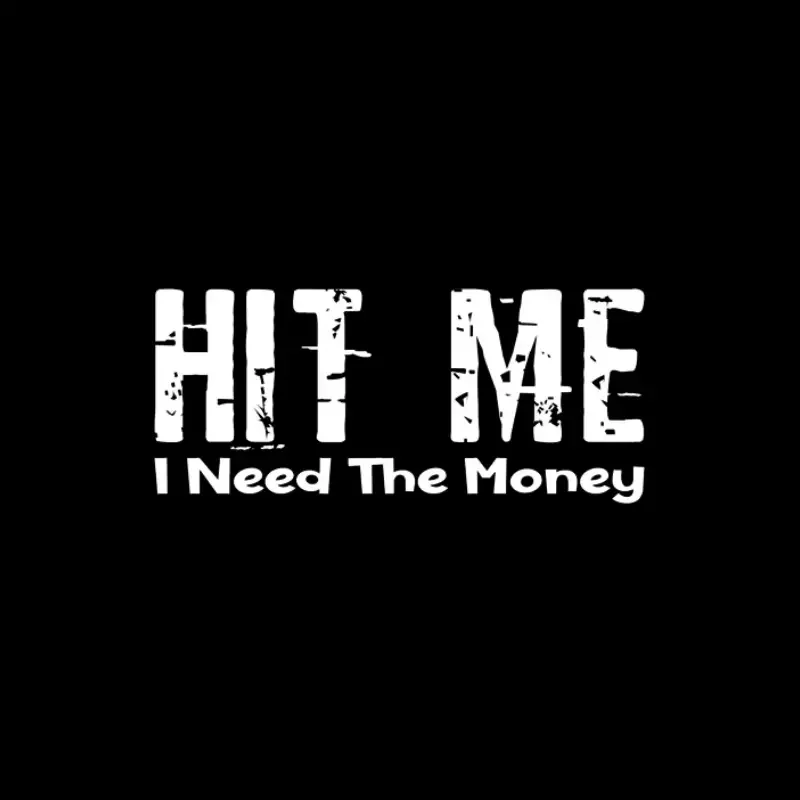 Hit Me I Need Money - Śmieszne naklejki na samochód Śmieszne naklejki Winylowe naklejki na samochód