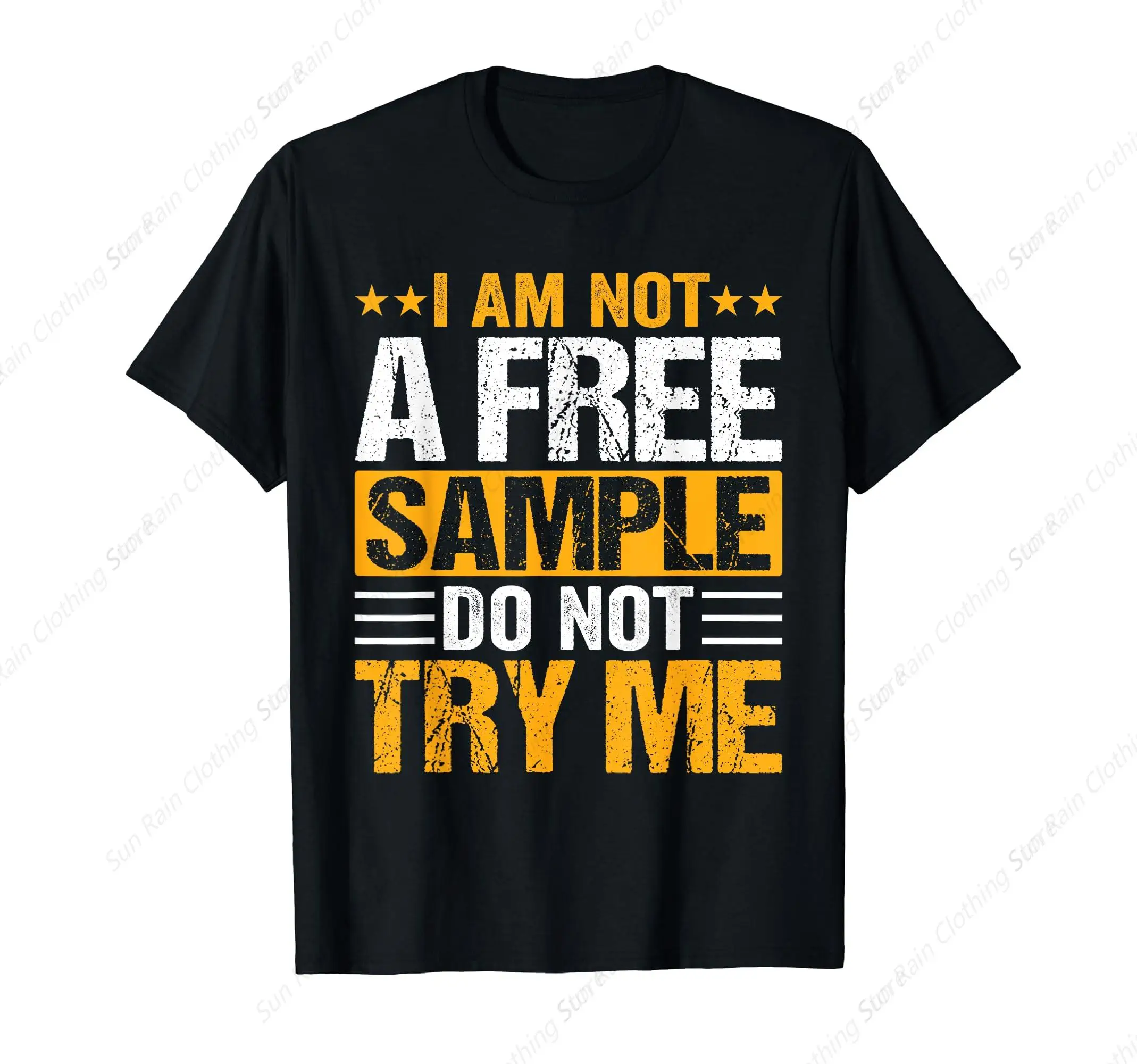 I Am Not A Free Sample Do Not Try Me Funny Present T-Shirt Outdoor Sport Leisure Daily Tee Fashion Soft Cotton Tops