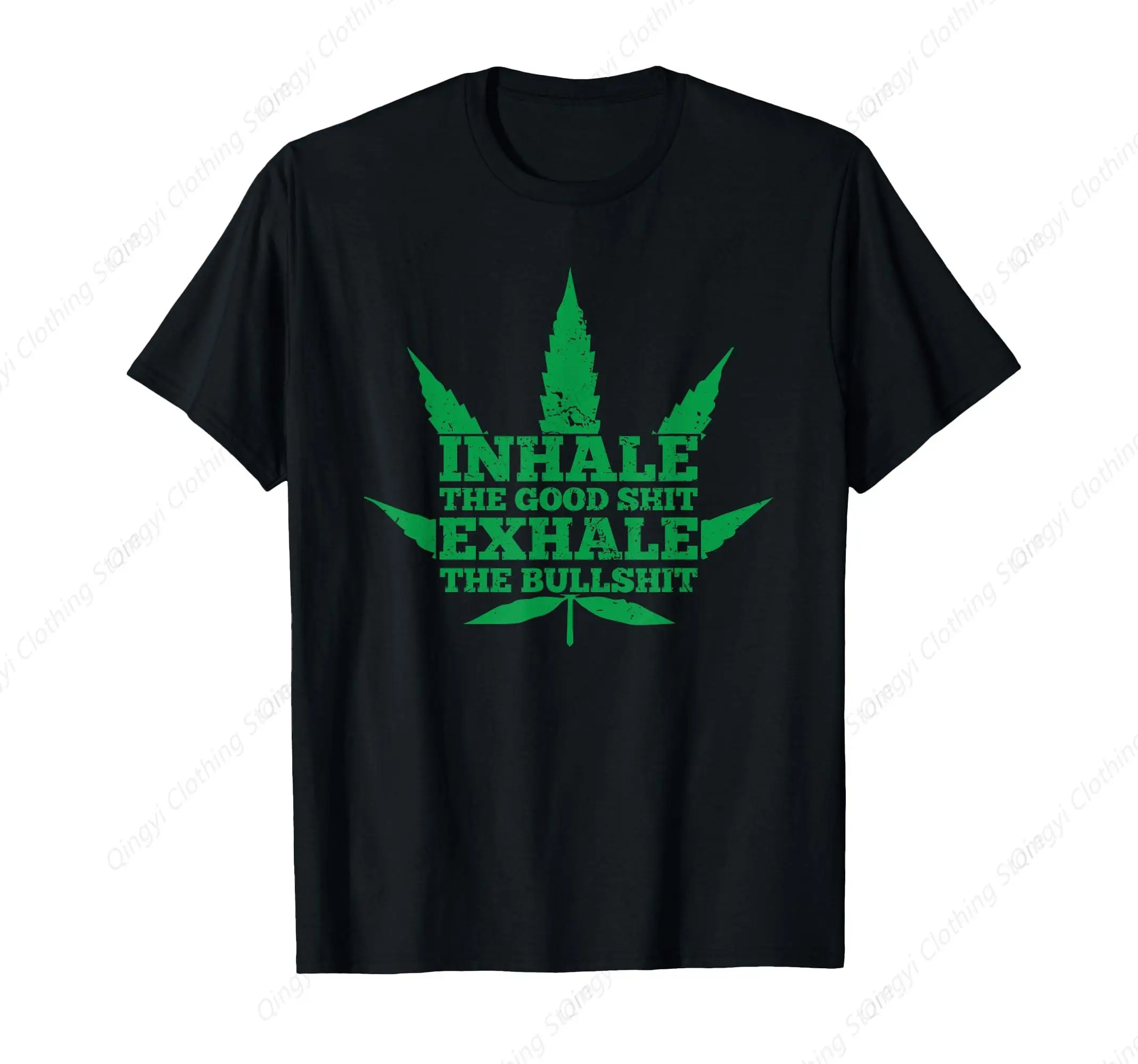 

Inhale The Good Exhale The Bullshit Weed Leaf T-Shirt