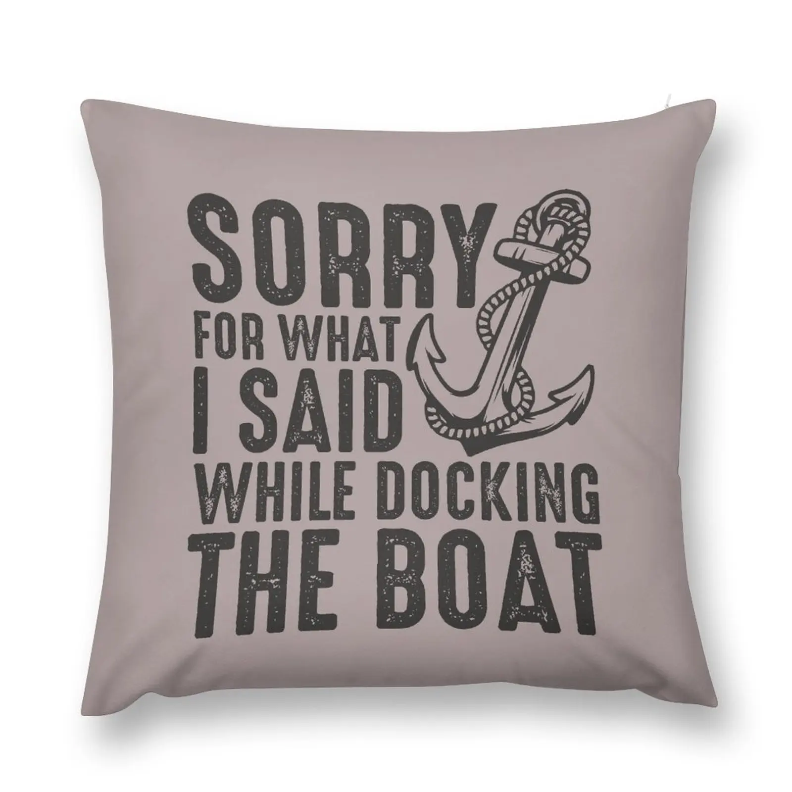 

Sorry for what I said while docking the boat funny sailing quote Throw Pillow Cushion Child Couch Cushions