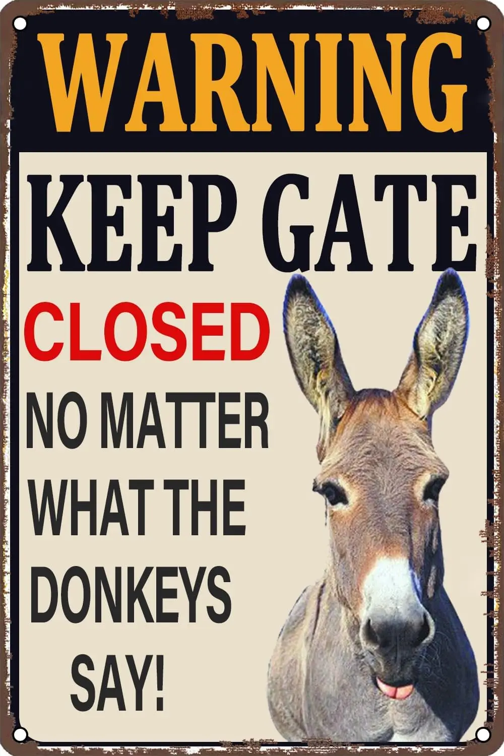 Funny Metal Tin Sign Warning Keep Gate Closed No Matter What The Donkeys Say House Vintage Wall Decor for Home Farm Garden  sign