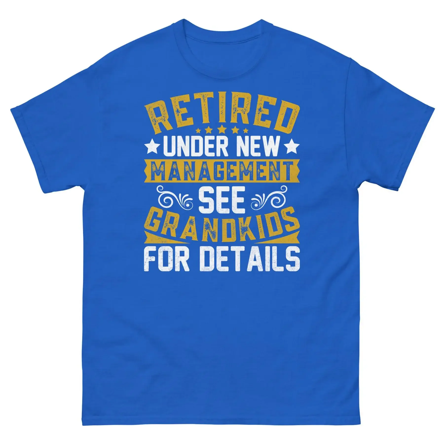 

Retired Under New Management See Grandkids for Details Unisex Classic Tee