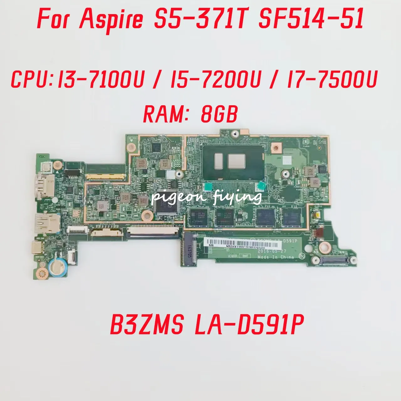 

B3ZMS LA-D591P For Acer Aspire S5-371 S5-371T SF514-51 Laptop Motherboard CPU: I3-7100U I5-7200U I7-7500U RAM: 8GB 100% Test OK