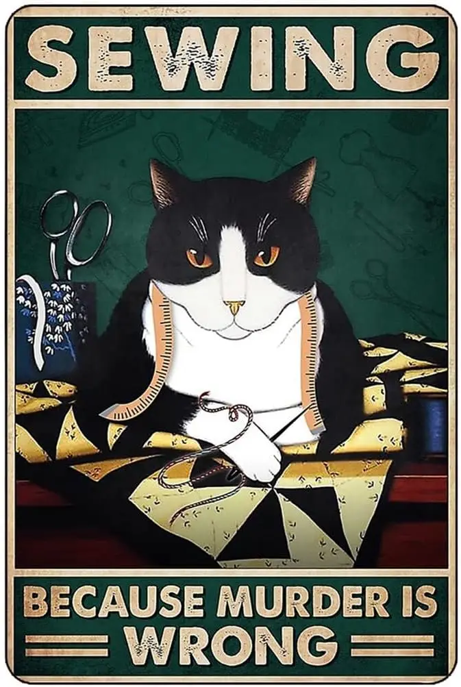 Retro New Metal Tin Sign Garage Signs Cat Sewing Because Murder is Wrong Decor Poster Sign for Home Coffee Outdoor Wall Decor 8x
