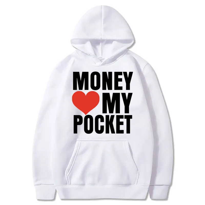 Funny Money Love My Pocket Print Hoodie Men Women Fashion Humor Harajuku Sweatshirt Oversized Casual Fleece Hoodies Streetwear