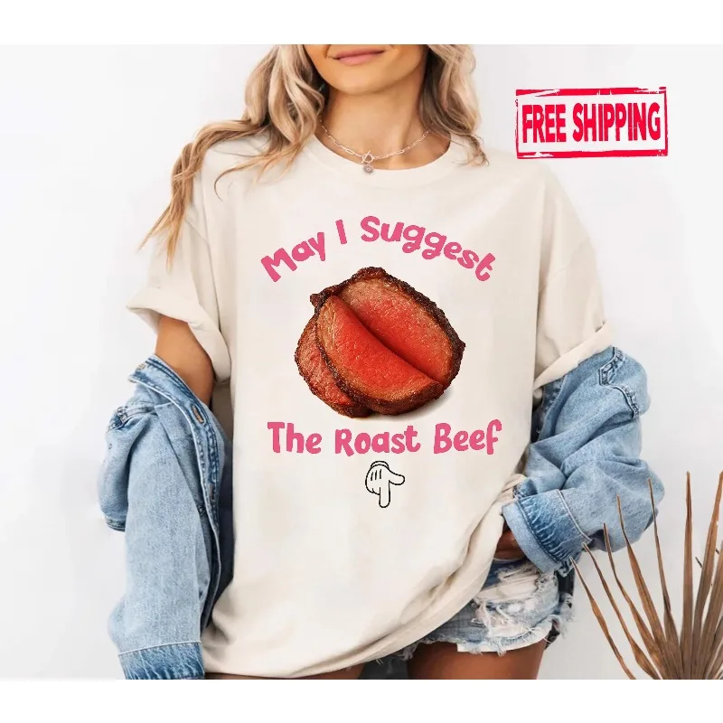May I Suggest The Roast Beef Shirt, Funny Sausage Tee Four season popular unisex cotton T-shirt