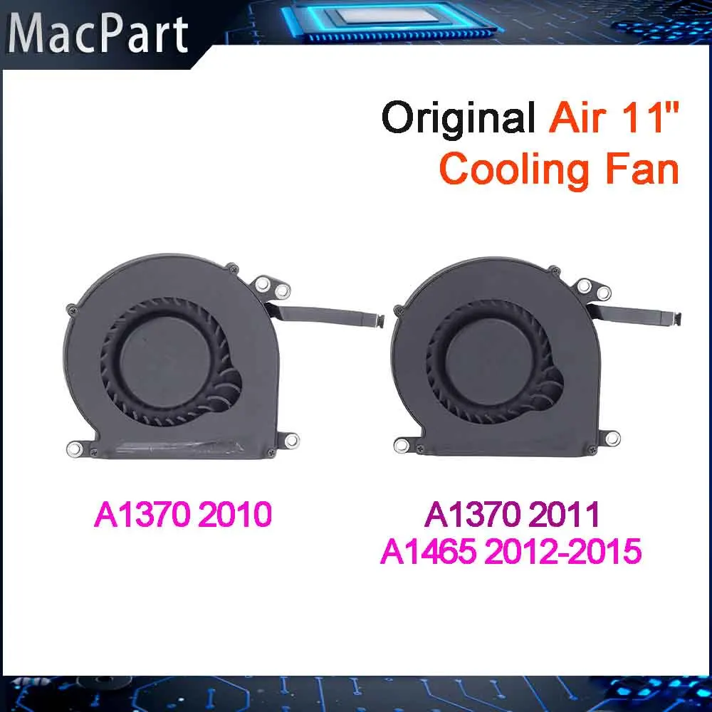 

Original Laptop Cooler CPU Cooling Fan For Macbook Air 11" A1370 A1465 2010 2011 2012 2013 2014 2015 Year