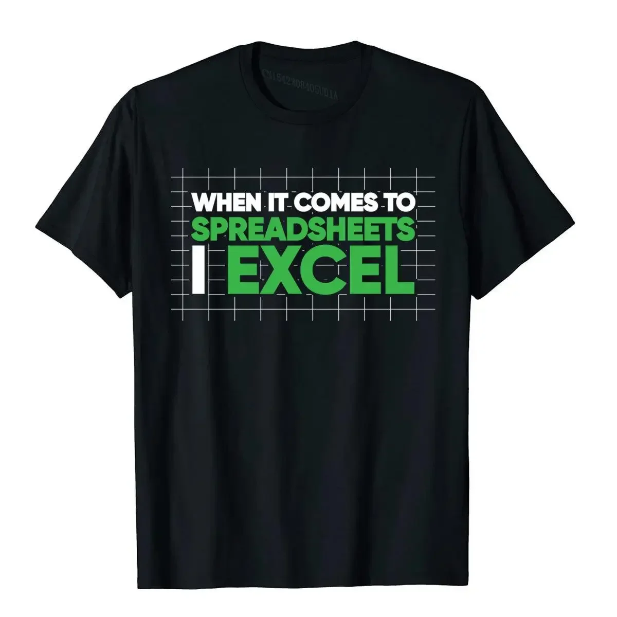 When It Comes To Spreadsheets I Excel Funny Accountant T-Shirt T Shirt High Quality Fitness Cotton Mens Tops Tees Personalized