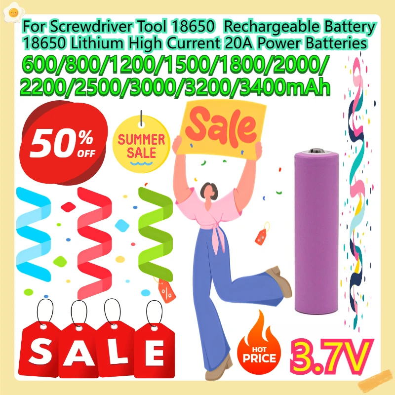 

For Screwdriver Tool 18650 Rechargeable Battery 18650 Lithium High Current 20A Power Batteries 3.7V 3400mAh