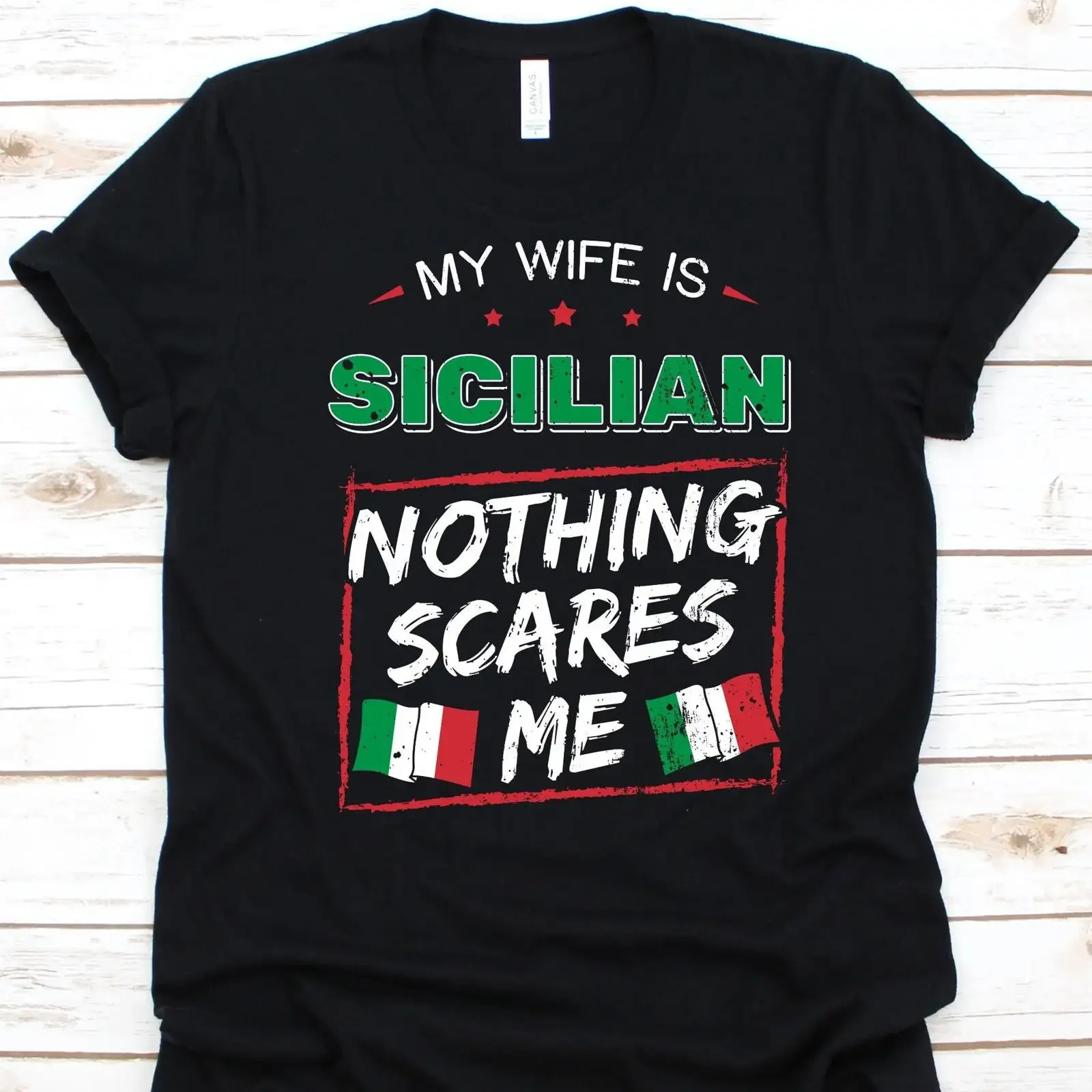 My Wife Is Sicilian Nothing Scares Me Funny Italian Flag Theme  Crew Neck Black T shirt for Husband vintage Washed Versatile