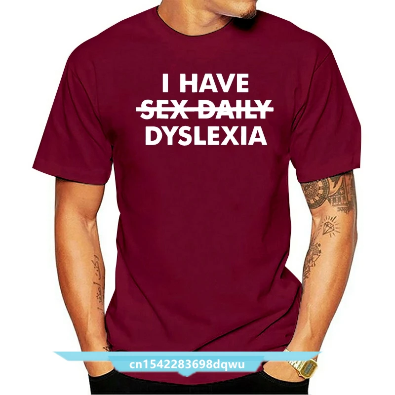 Funny Nerd I Have Sex Daily Dyslexia T Shirt Gift Letter 100% Cotton Summer Gents Round Neck Knitted Casual Shirt