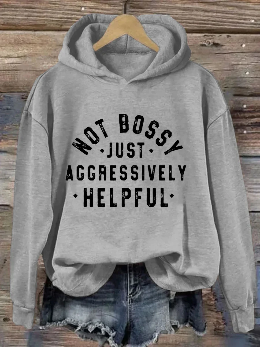 

Rheaclots Not Bossy Just Aggressively Helpful Printed Long Sleeves Hoodie