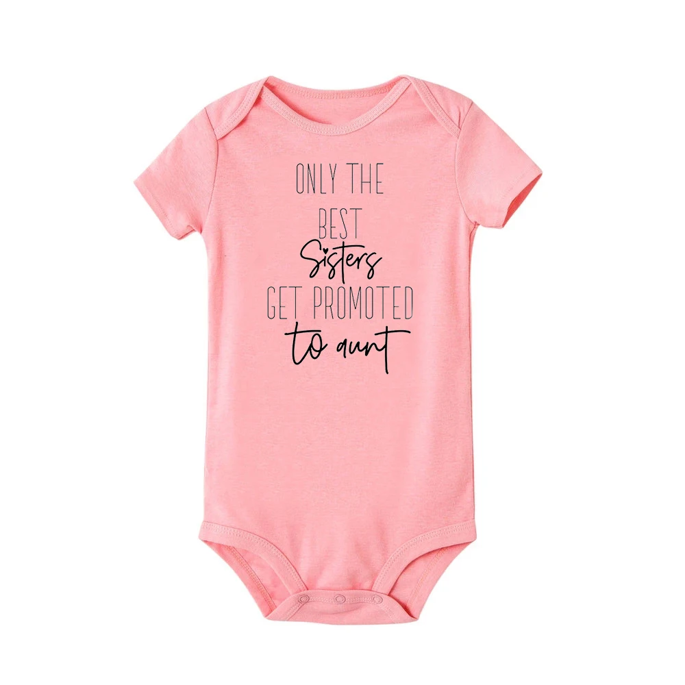 Only The Best Sister Get Promoted To Aunt Newborn Clothes Baby Toddler Romper Pregnancy Announcement Bodysuit Infant Shower Gift