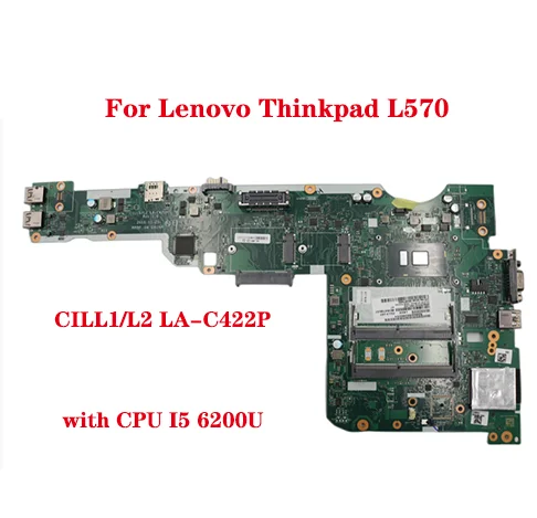 Lot For Lenovo Thinkpad L570 laptop motherboard CILL1/L2 LA-C422P motherboard with model CPU I5 6200U 100% test work