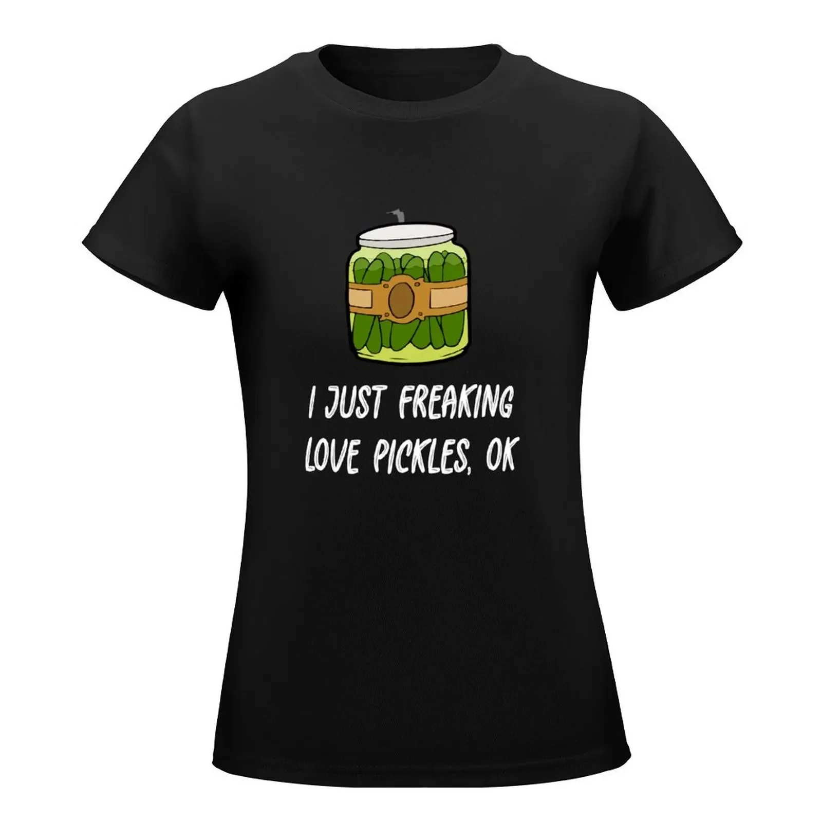 Fun Pickle I Just Freaking Love Pickles Animal Lover Funny Pickle Gifts T-Shirt lady clothes t-shirts for Women loose fit