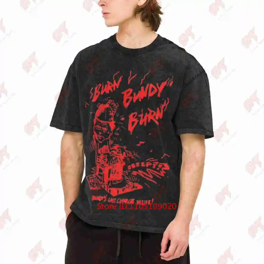Burn Bundy Ted Execution Day Vintage Washed Tee Pure Cotton T-Shirt