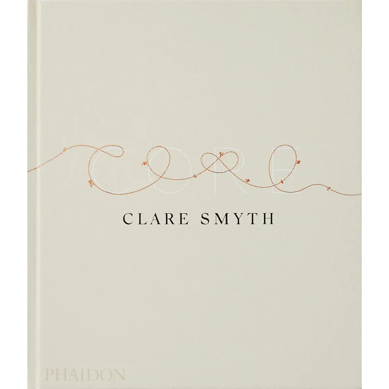 

Core Clare Smyth Phaidon Press 9781838664060 Book