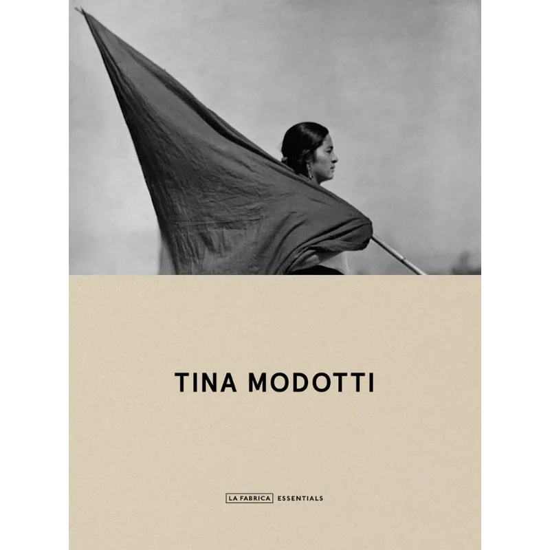 

Tina Modotti Essentials Tina Modotti La Fabrica 9788418934322 Book