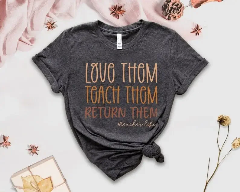 Teacher Inspirational Quote Shirt Funny Teacher Shirt Teacher Appreciation Tee Love Teaching Tshirt Fashion Short Sleeve Tops
