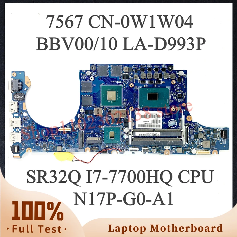 BBV00/10 LA-D993P CN-0W1W04 0W1W04 W1W04 Mainboard For Dell 15 7567 Laptop Motherboard W/ I7-7700HQ CPU N17P-G0-A1 100%Tested OK