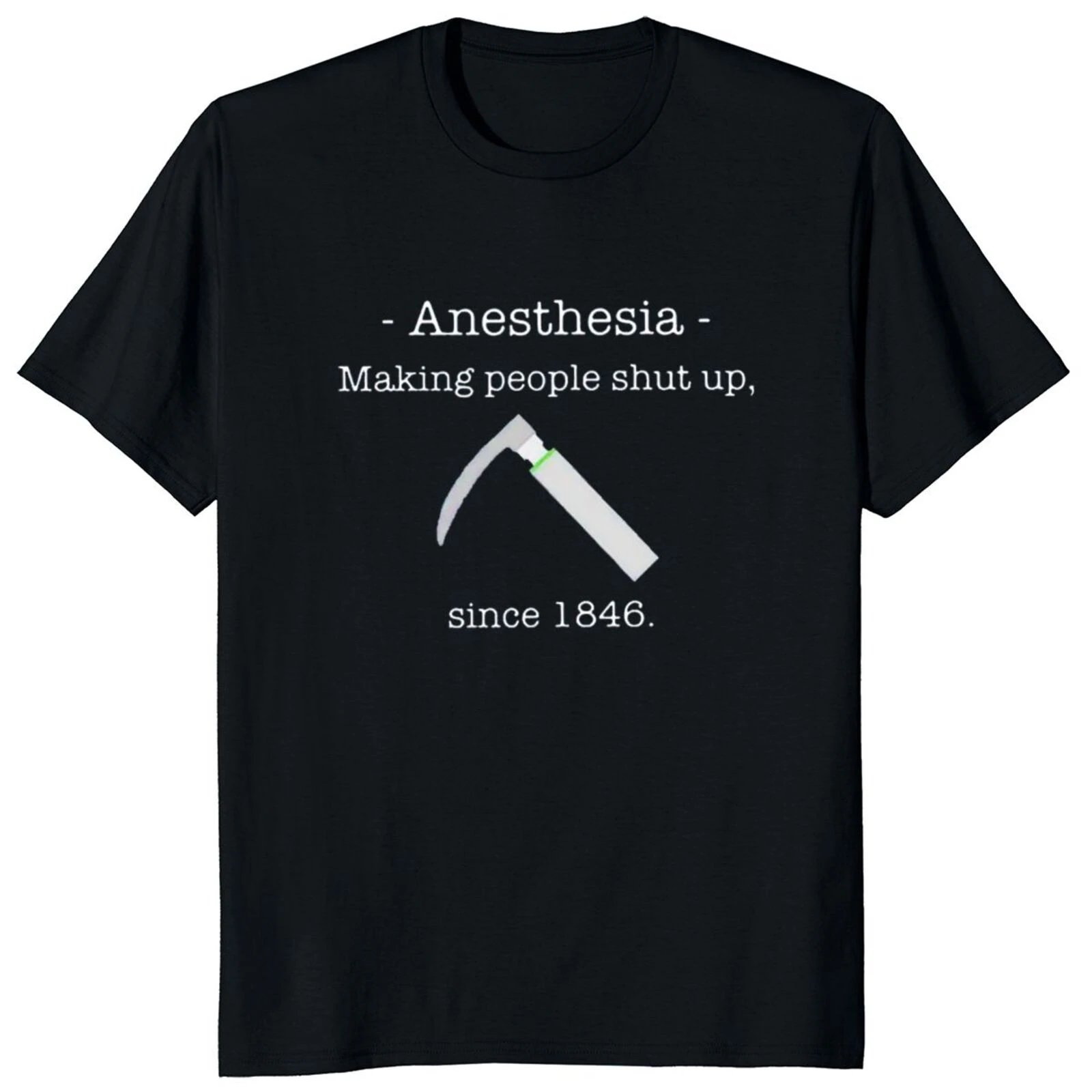 Doctor Anaesthetist Gift Short Sleeve Summer 100% Cotton Unisex T-shirts EU Size Anesthesia Making People Shut Up T Shirt funny