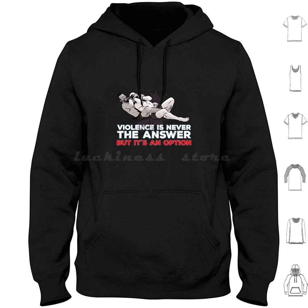 Violence Is Never The Answer , But It'S An Option Bjj Print Hoodie cotton Long Sleeve Defense Fight Funny Jiu Jitsu