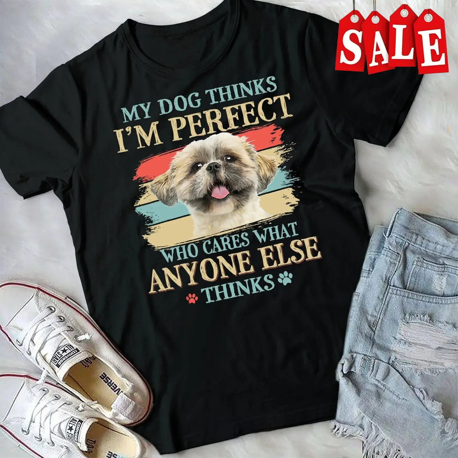 My Dog Thinks I'm Perfect Shih Tzu Puppy Face Shitzu Gifts Unisex T-shirt