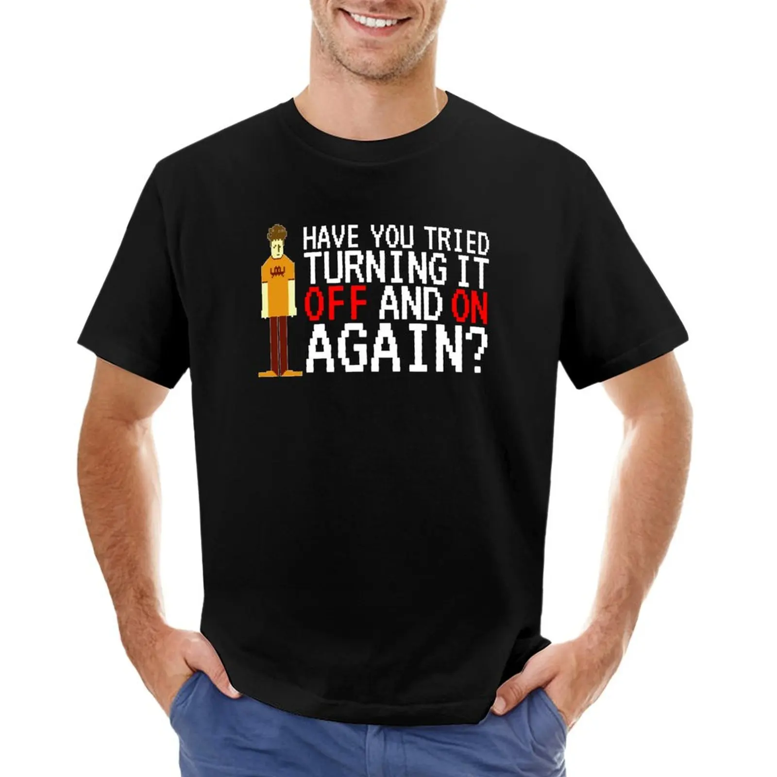 IT Crowd - Have You Tried Turning it Off and On Again T-Shirt cute clothes designer shirts blanks tees plain black t shirts men