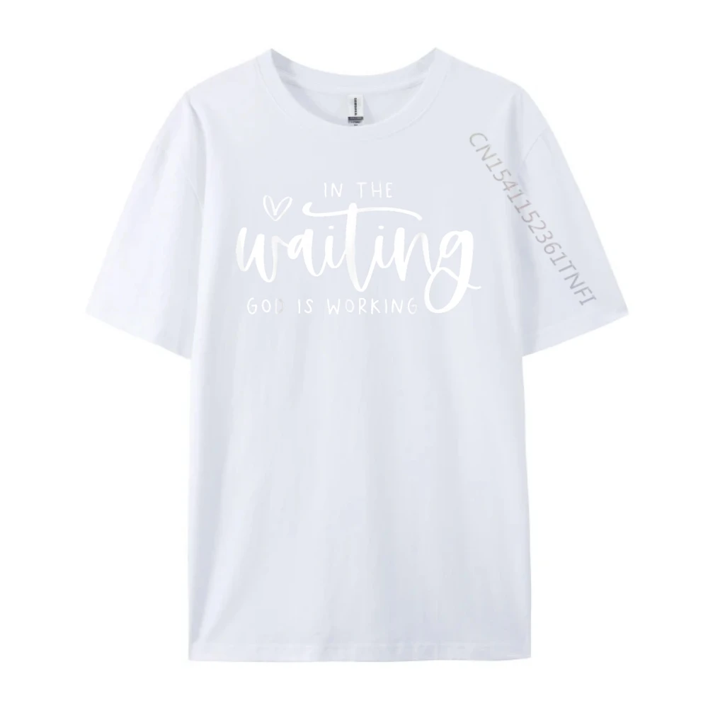 

In The Waiting God Is Working Vintage T Shirts Unisex Cotton T Shirt Men Printed On Big And Tall T Shirts Cotton Comfort Tee