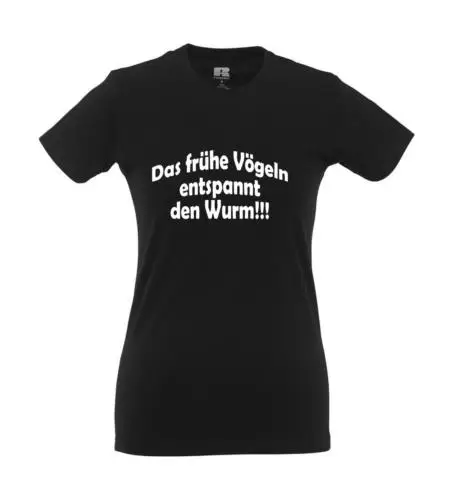 Das frühe vögeln entspannt den Wurm I Fun I Lustig I Sprüche I Girlie Shirt