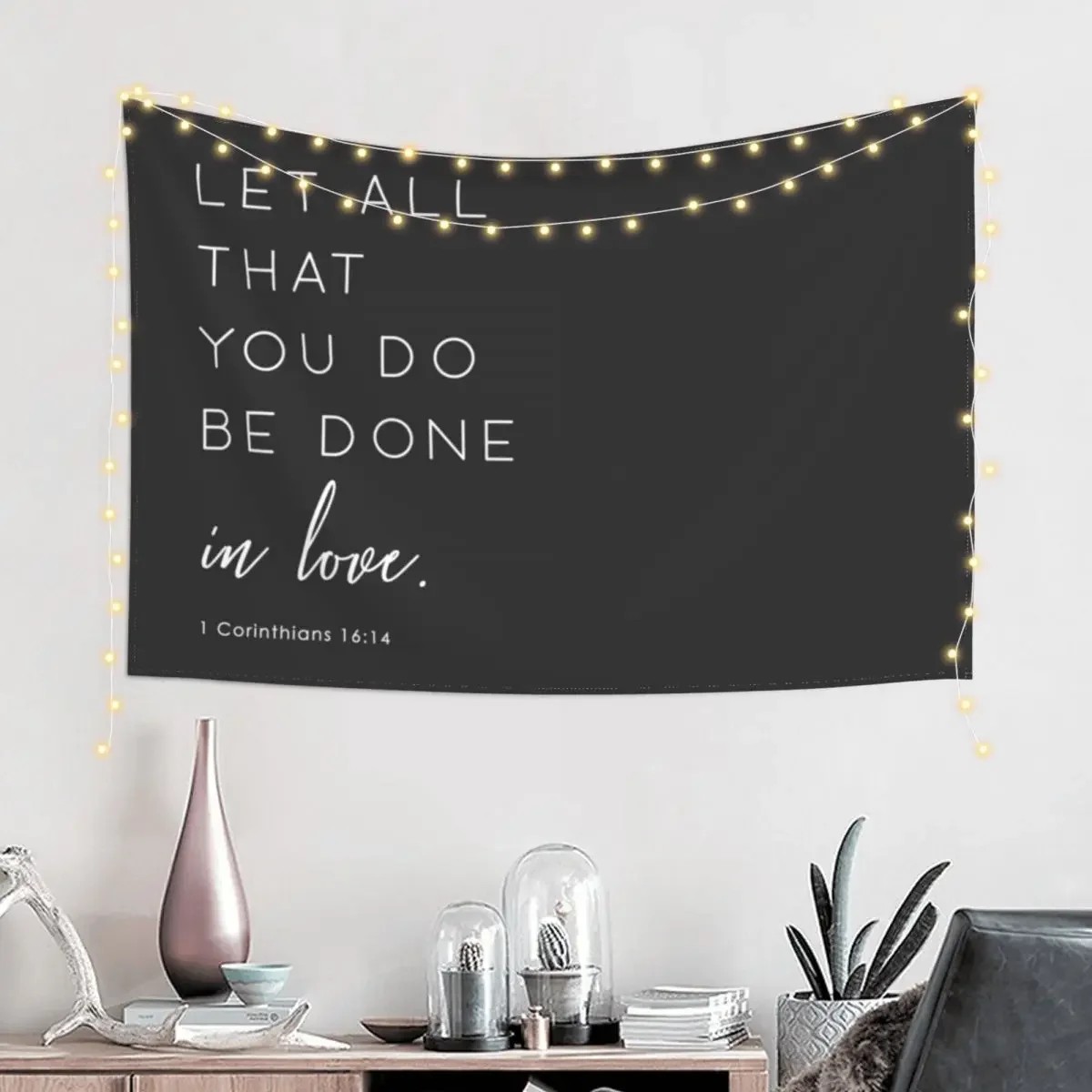 Minimalist Bible Verse - 1 Corinthians 16:14 Tapestry Bedrooms Decorations Wall Hanging Tapestry